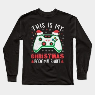 This is My Christmas Pajama Shirt Gamer Christmas Gift Long Sleeve T-Shirt